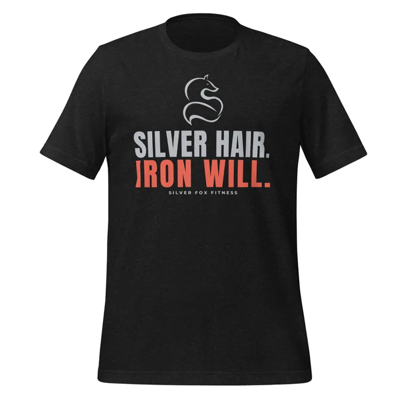 Silver Hair. Iron Will. Tee, Black Heather